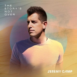 Jeremy Camp - The Storys Not Over
